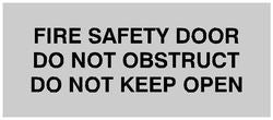 Fire Safety Door Do Not Obstruct Do Not Keep Open on anodised panel